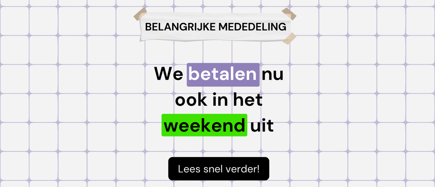 We betalen nu ook in het weekend uit!