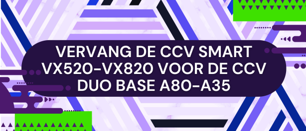 De CCV Duo Base A80-A35: De opvolger van de CCV Smart VX520-VX820