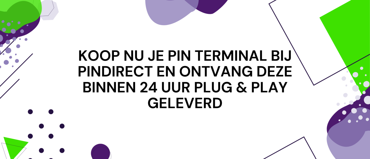 Koop nu je pin terminal bij PinDirect en ontvang deze binnen 24 uur plug & play geleverd