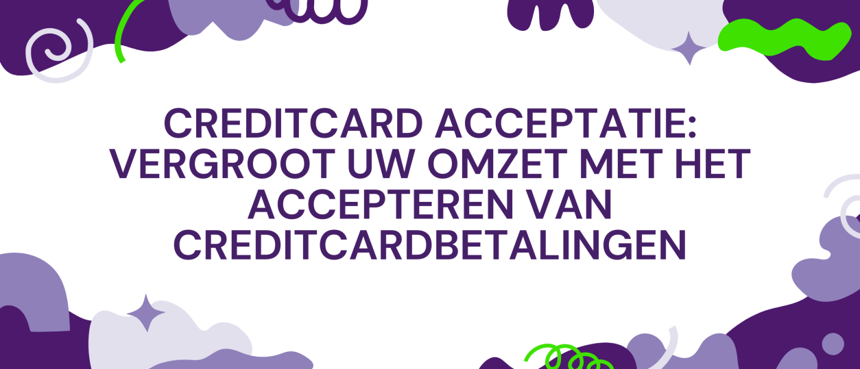 Creditcard acceptatie: vergroot uw omzet met het accepteren van creditcardbetalingen