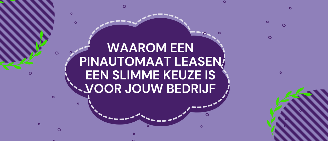 Waarom een pinautomaat leasen een slimme keuze is voor jouw bedrijf