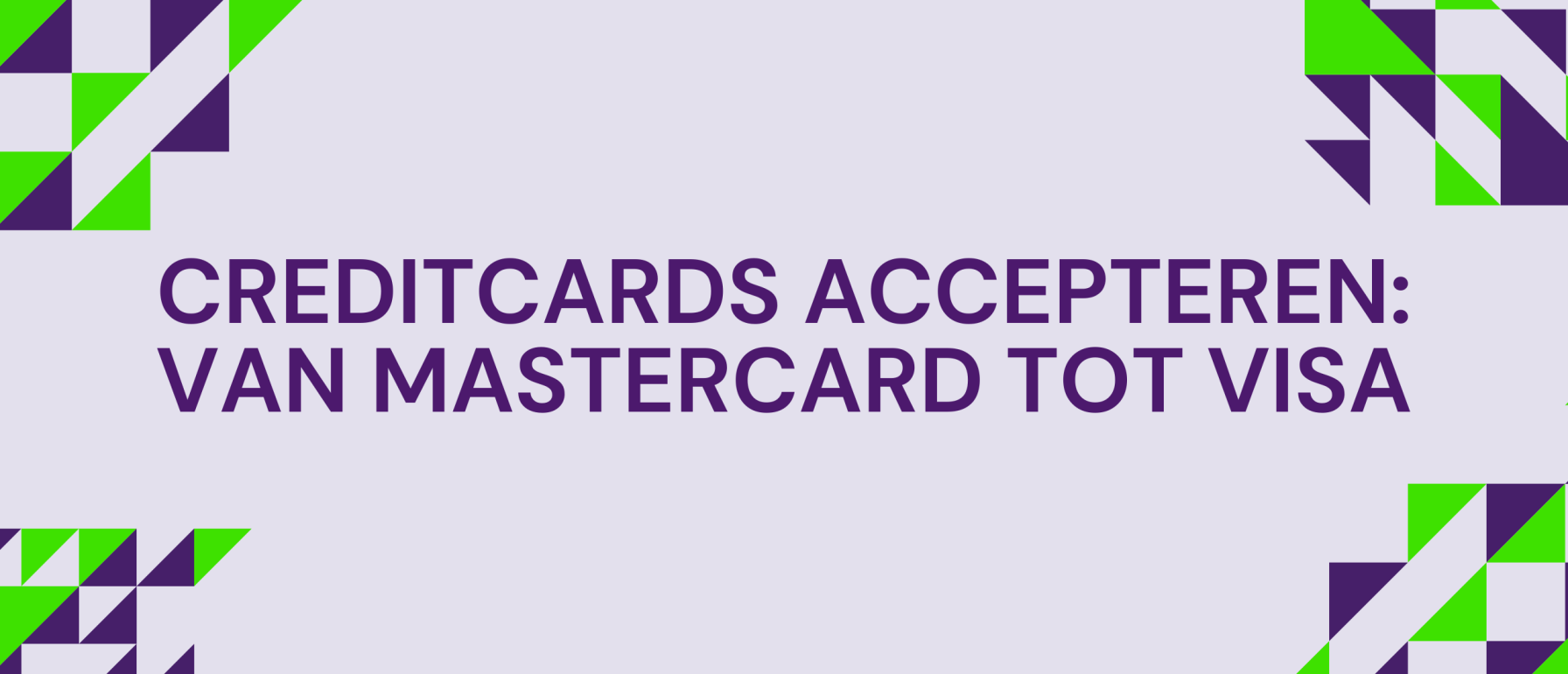 Creditcards accepteren: van Mastercard tot Visa