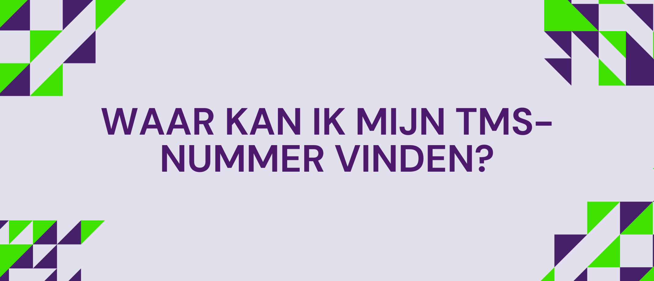 Waar kan ik mijn TMS-nummer vinden?