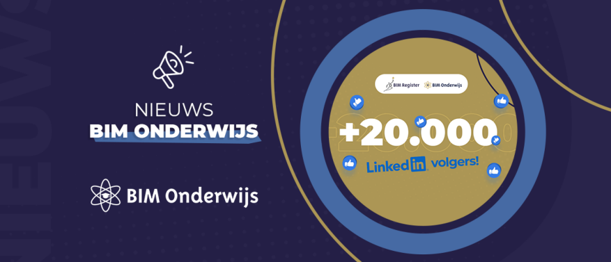 Samen 20.000 LinkedIn-volgers: BIM Onderwijs en BIM Register bouwen aan de toekomst