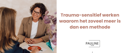 Trauma sensitief werken in je praktijk