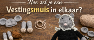 Hoe zet je een Vestingsmuis in elkaar? | Stap-voor-stap uitleg