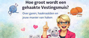 Hoe groot wordt een gehaakte Vestingsmuis?
