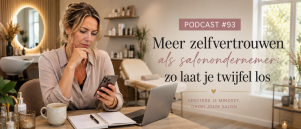 #93 Meer zelfvertrouwen als salonondernemer: zo laat je twijfel los