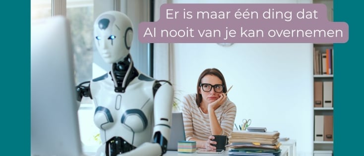 Er is maar één ding dat AI nooit van je kan overnemen