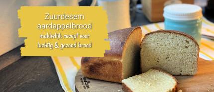 Zuurdesem aardappelbrood – makkelijk recept voor luchtig & gezond brood