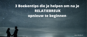 3 Boekentips die je helpen om na je relatiebreuk opnieuw te beginnen