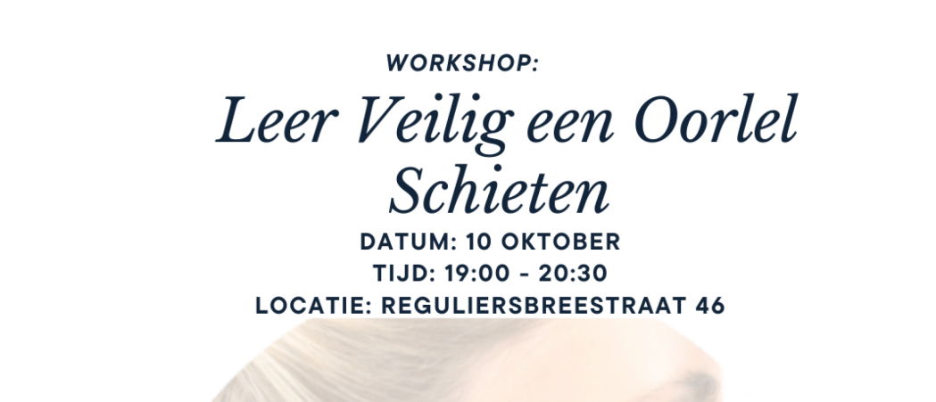 Workshop Leer Veilig een Oorlel Schieten