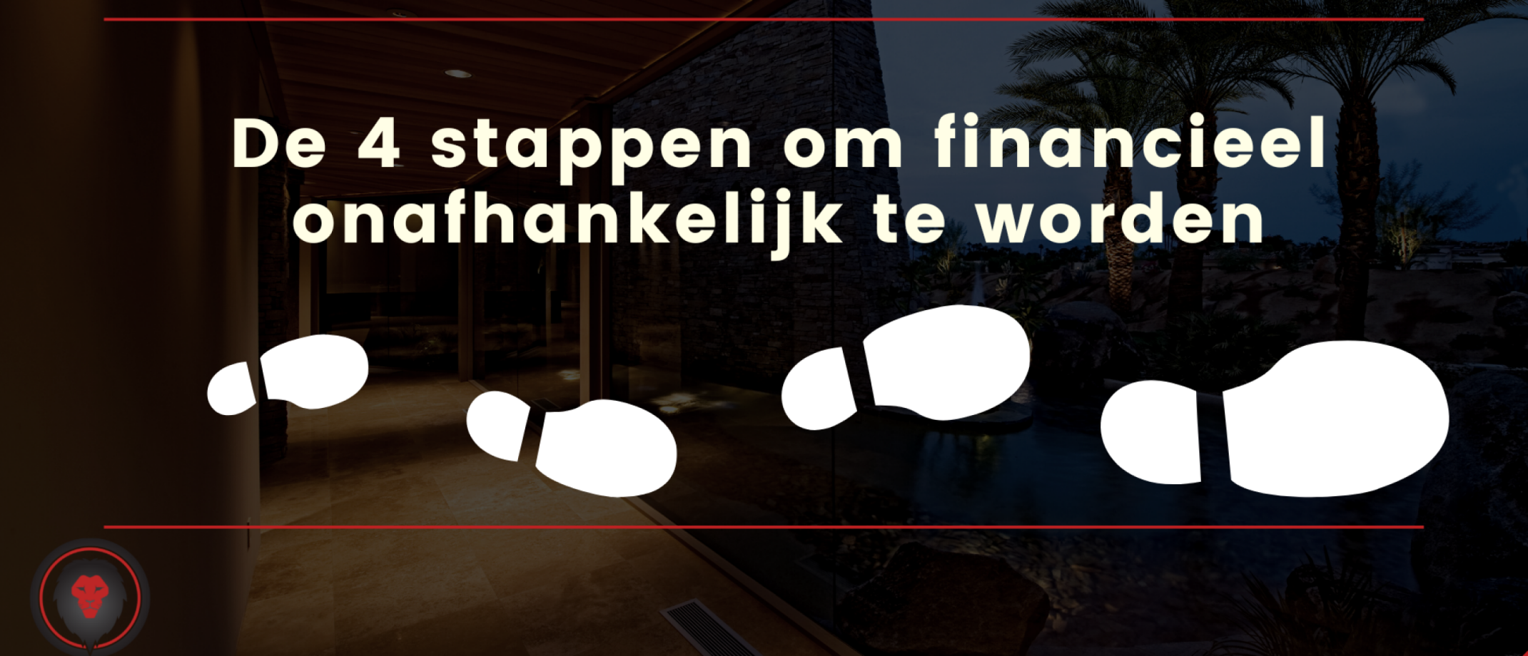 De Vier Stappen Om Financieel Vrij Te Worden