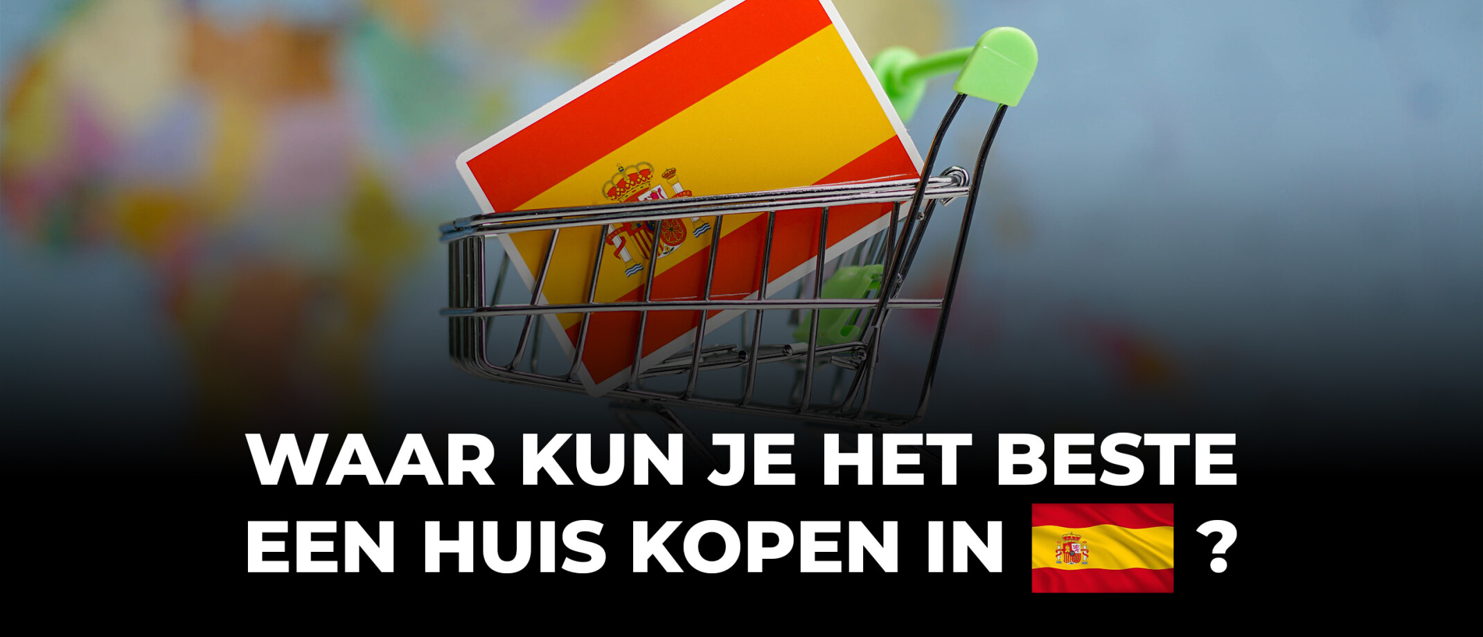 Waar kun je het beste een huis kopen in Spanje? 6 beste plekken