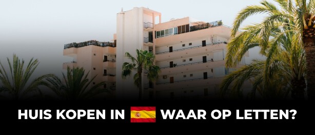 Huis kopen in Spanje, waar op letten? 5 Tips + uitleg over proces