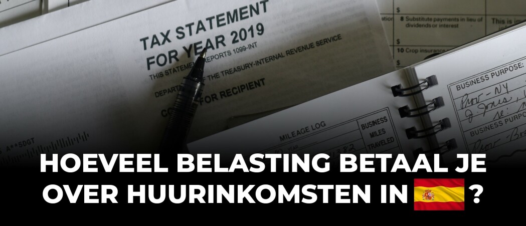 Hoeveel belasting betaal je over huurinkomsten in Spanje?