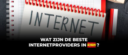 Wat zijn de beste internetproviders in Spanje? De beste vind je hier