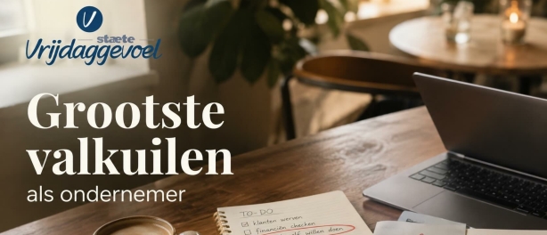 De grootste 7 valkuilen bij starten als ondernemer en hoe je ze voorkomt