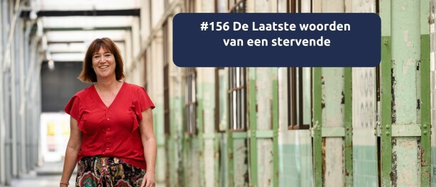 #156 De laatste woorden van een stervende (niet altijd romantisch)