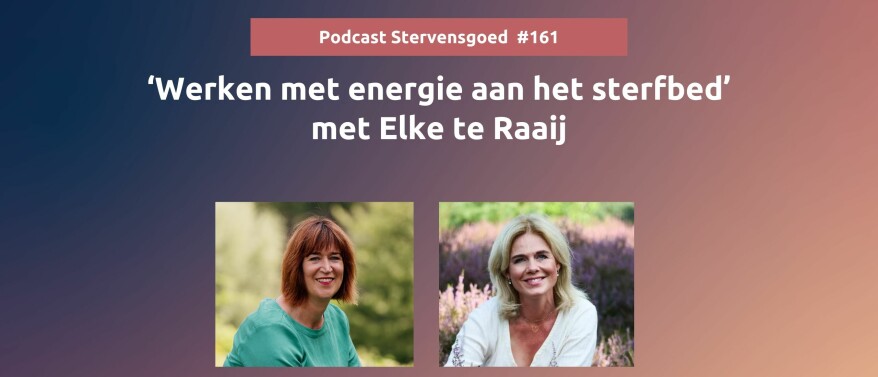 Werken met energie aan het sterfbed met Elke te Raaij