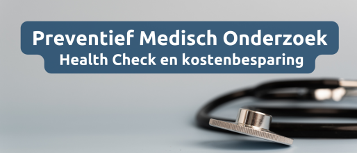 Preventief Medisch Onderzoek: gezondheidschecks en kostenbesparing