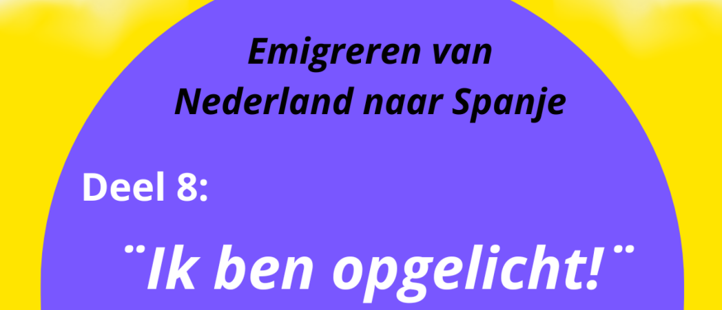 Emigreren naar Spanje: Ik ben opgelicht