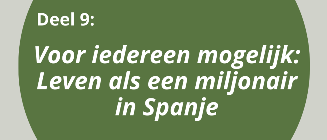 Leven als een miljonair in Spanje