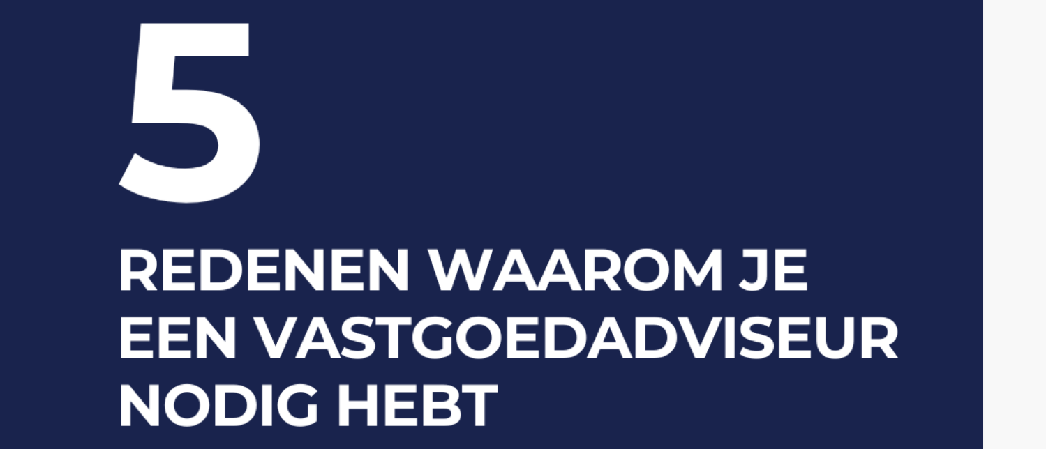 5 redenen waarom je een vastgoedadviseur nodig hebt