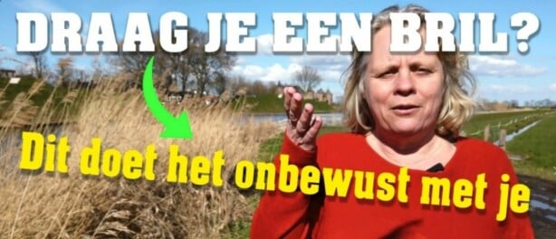 Dit doet een bril onbewust met jouw zicht