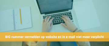 BIG nummer vermelden op website en in e-mail niet meer verplicht