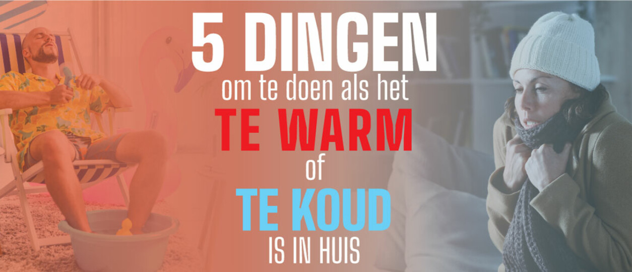 5 dingen om te doen als het te warm of te koud is in huis