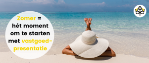 Zomer = hét moment om te starten met vastgoedpresentatie