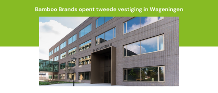 Bamboo Brands opent International Technology Center in Wageningen
