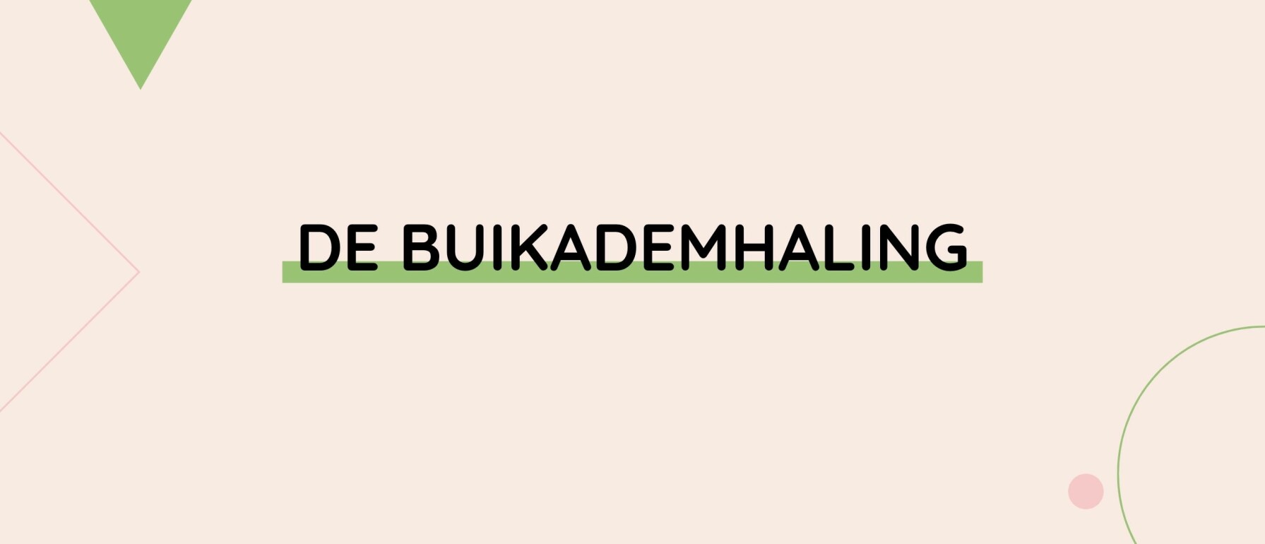 Wat is de buikademhaling en hoe pas je het toe?