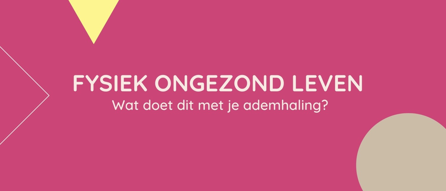 Fysiek ongezond leven en ademhaling