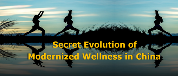 Secret Evolution of Modernized Wellness in China - How It Came to Flourish