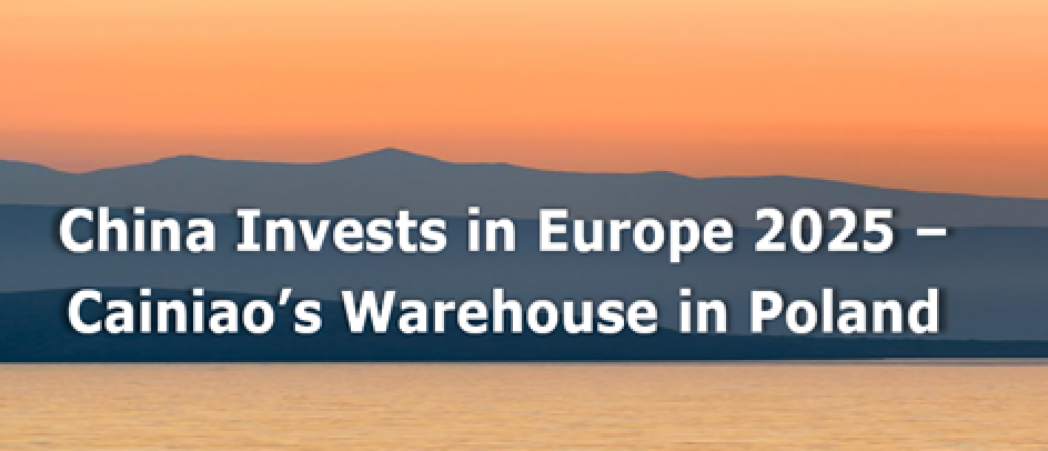 China invests in Europe 2025 – effort continued unabated: Cainiao’s Warehouse in Poland