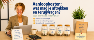 Zakelijke kosten vóór de start van je bedrijf. Wat doe je ermee?