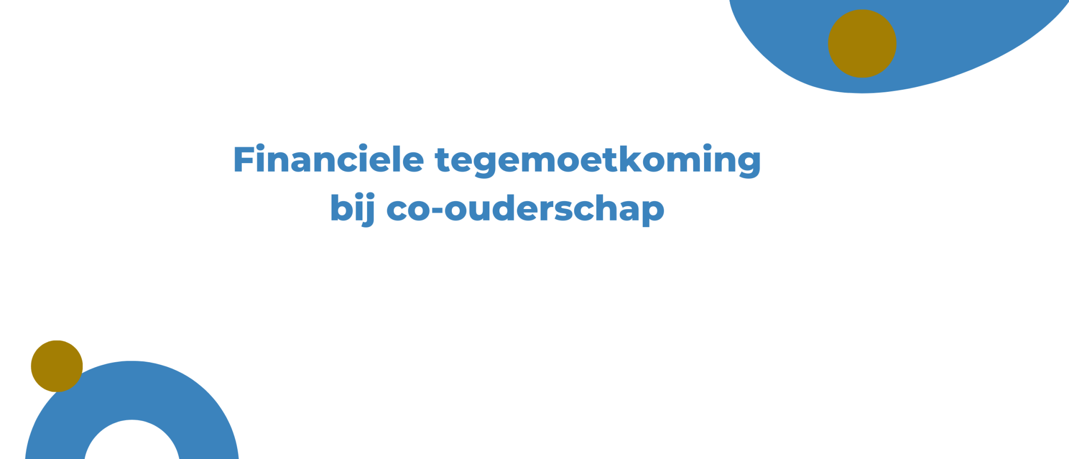 Financiele tegemoetkoming bij co-ouderschap