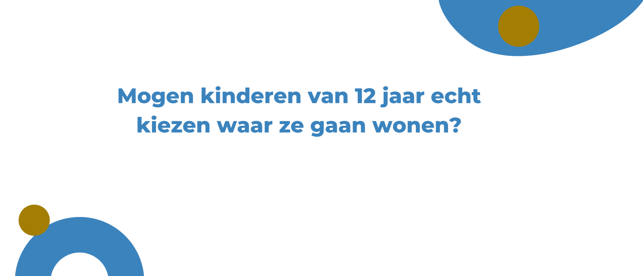 Mogen kinderen van 12 jaar echt kiezen waar ze gaan wonen?