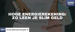 Energiekosten niet betaalbaar? Zo leen je slim geld