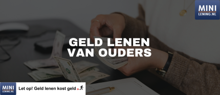 Geld lenen van ouders: Zo doe je dat