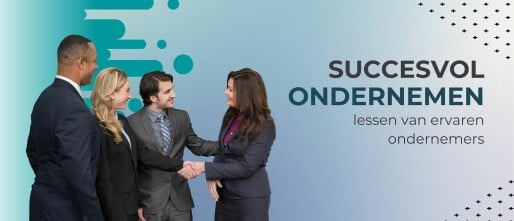 Succesvol ondernemen: lessen van ervaren ondernemers