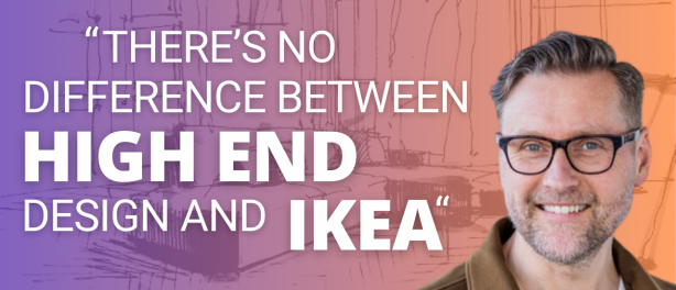 Theres no difference between high-end design and IKEA - with Head of Retail Design, Ingka Group - IKEA