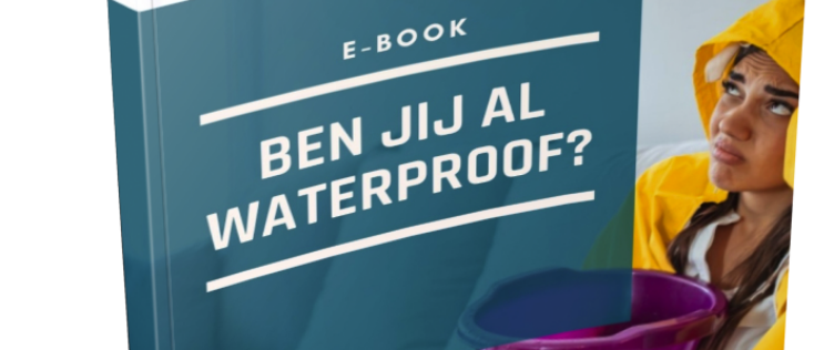 Is jouw woning of gebouw wel “waterproof” bij lekkage of overstroming?