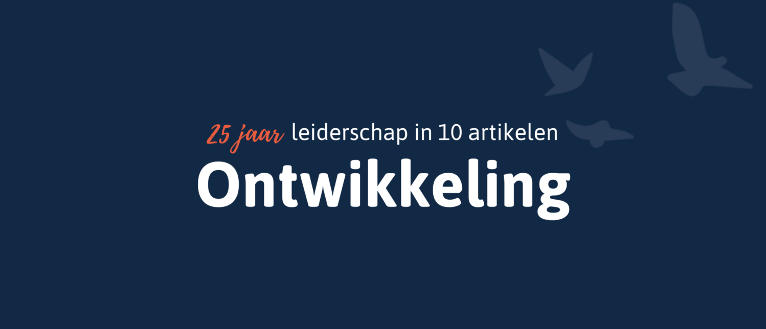 25 jaar leiderschap in 10 artikelen - Ontwikkeling