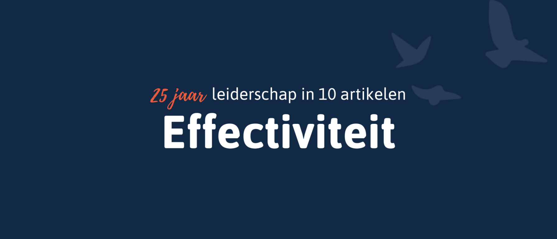 25 jaar leiderschap in 10 artikelen - Effectiviteit