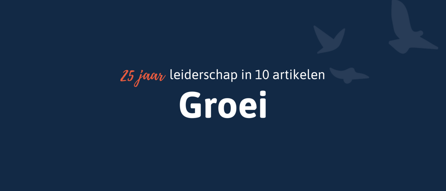 25 jaar leiderschap in 10 artikelen - Groei