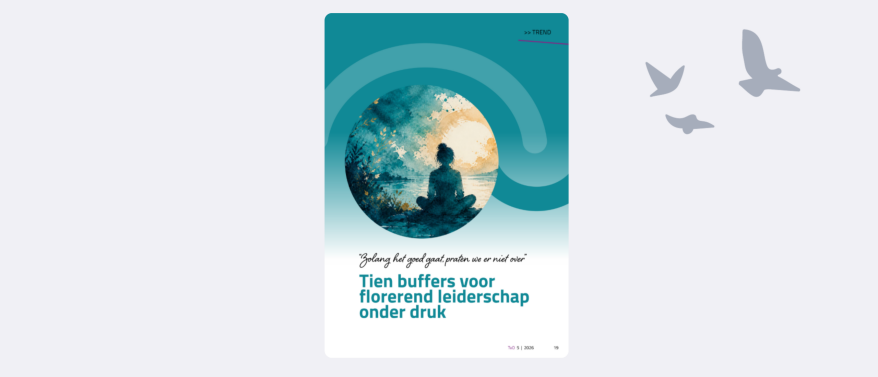 Floreren onder druk: waarom welzijn een strategische keuze is voor leiderschap