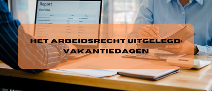 Arbeidsrecht uitgelegd: Vakantiedagen